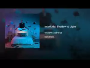 William Matthews - Interlude Shadow & Light